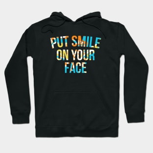 Put Smile on Your Face Hoodie